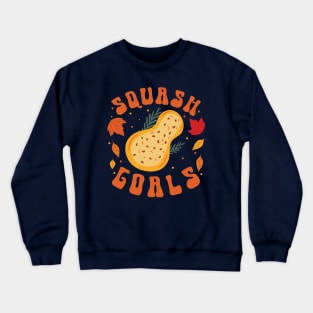 Squash Goals | Funny Thanksgiving Day Crewneck Sweatshirt